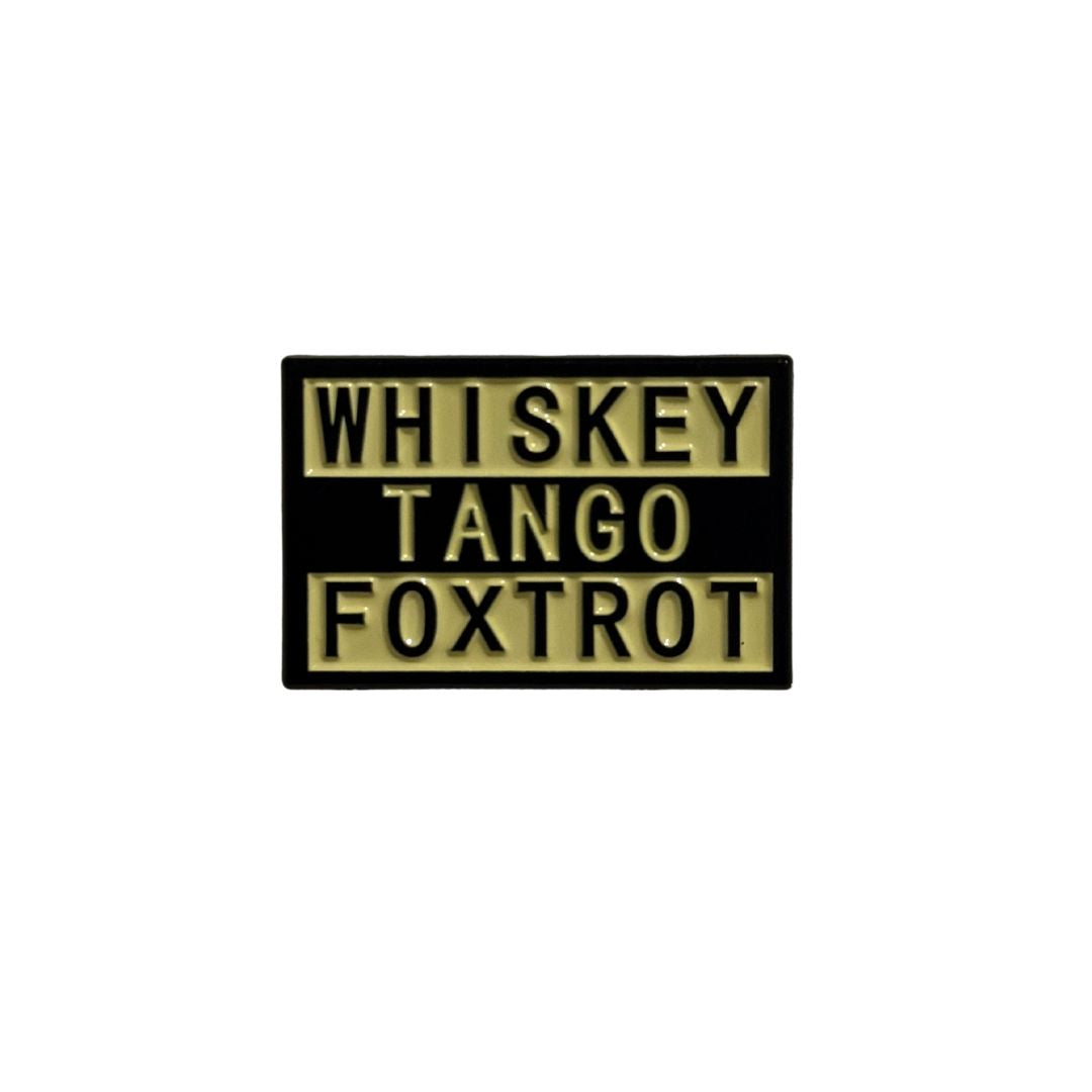 Pin - Whiskey Tango Foxtrot (WTF)
