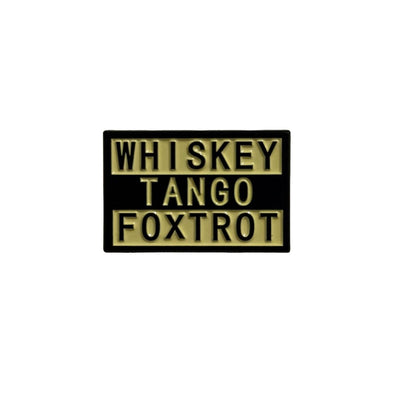 Pin - Whiskey Tango Foxtrot (WTF)