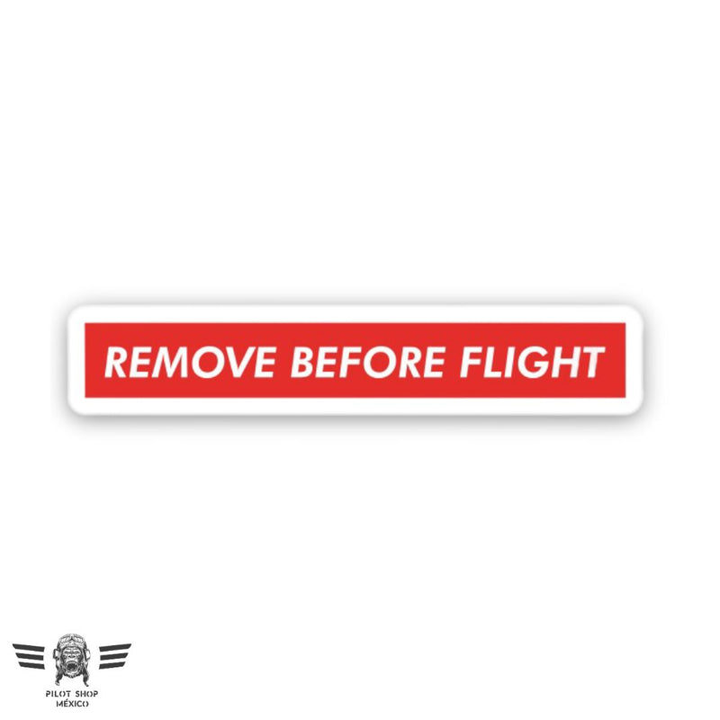 Sticker (Calcomanía) - REMOVE BEFORE FLIGHT – Pilot Shop México